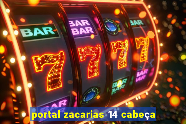 portal zacarias 14 cabeça